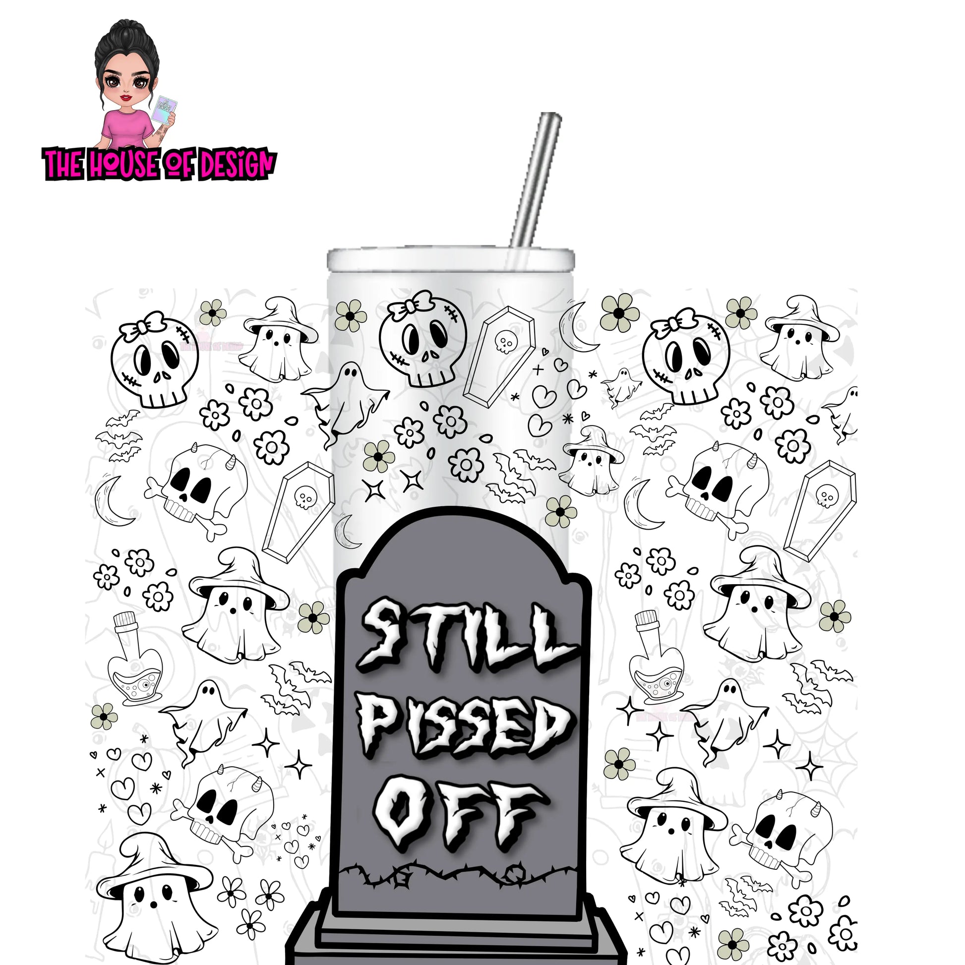 20oz Tumbler Wrap Design - STILL PISSED OFF xo The House Of Design