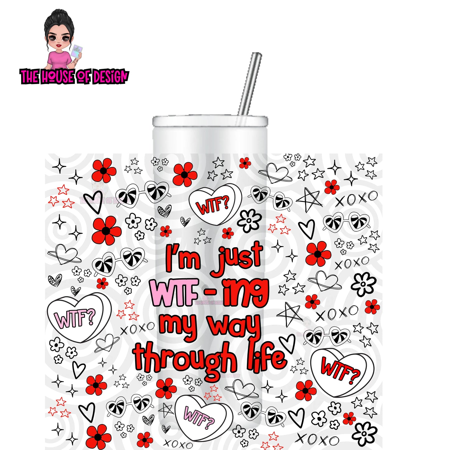 20oz Tumbler Wrap Design - WTF? The House Of Design