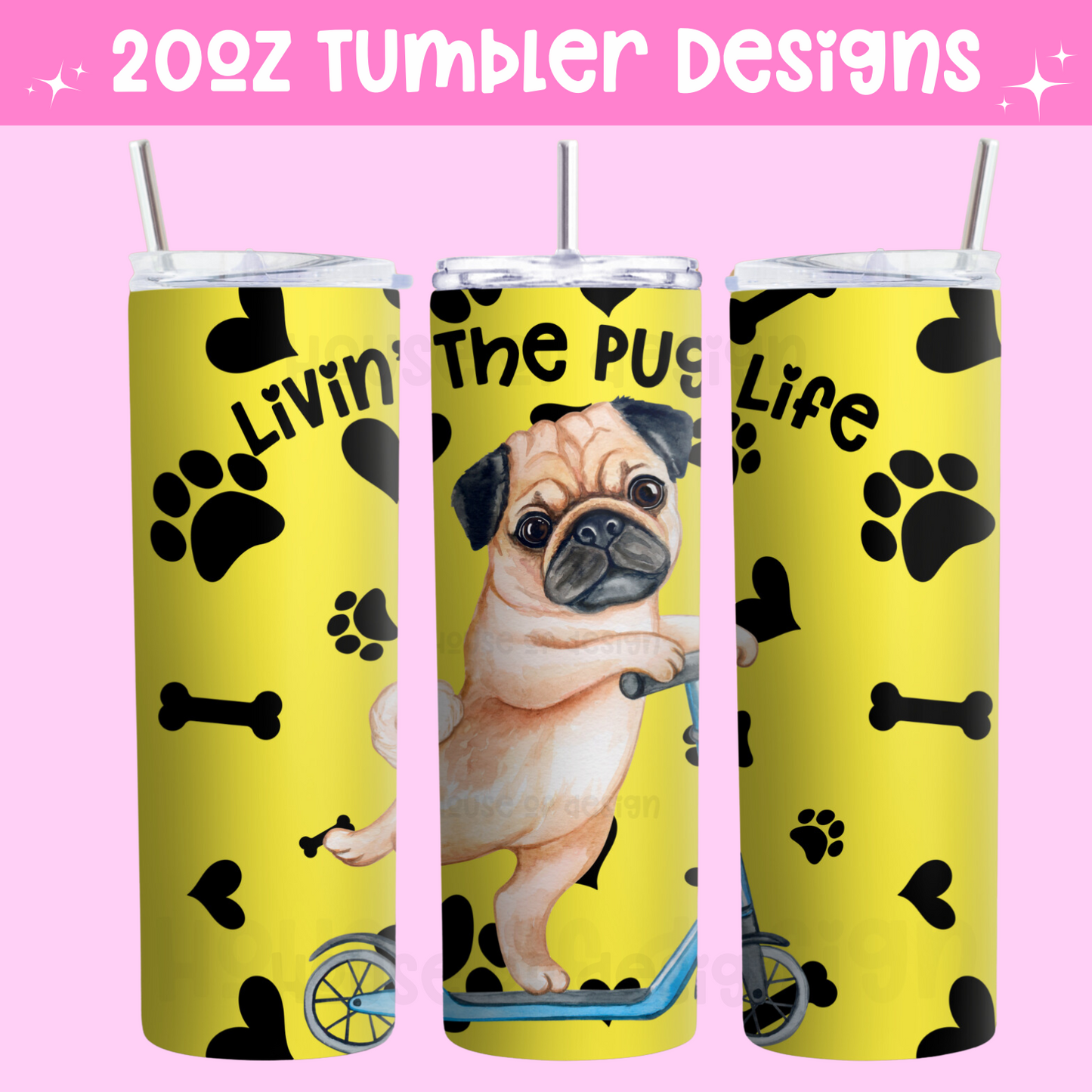 20oz Tumbler Wrap Design - PUG LIFE