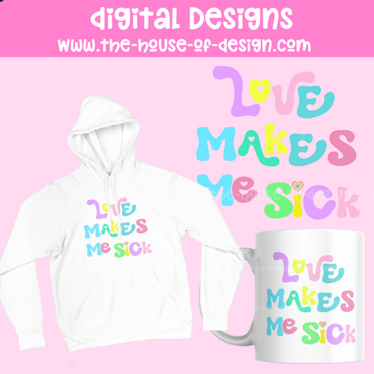 Love Makes Me Sick Design