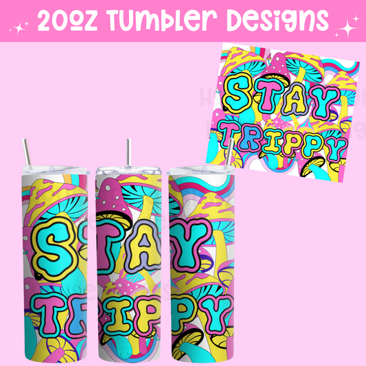 20oz Tumbler Wrap Design - STAY TRIPPY