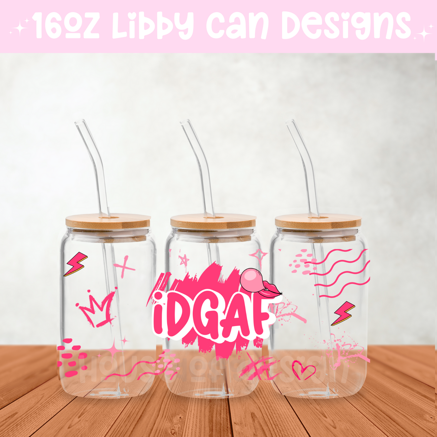 IDGAF  - 16oz Libby Can Design