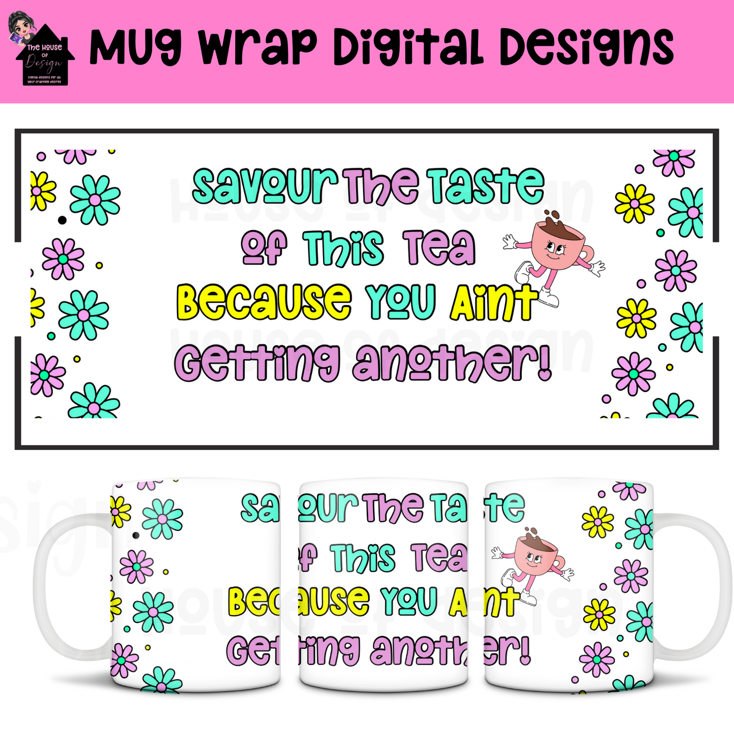 You ain’t getting another! Mug wrap - TEA