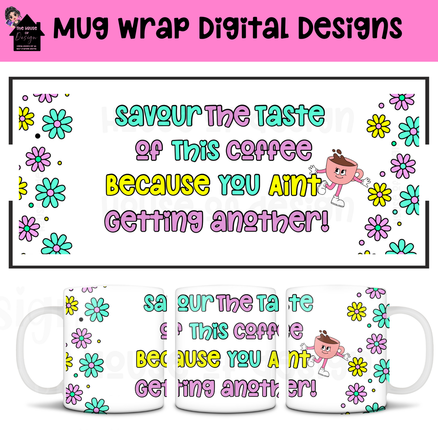 You ain’t getting another! Mug wrap - COFFEE