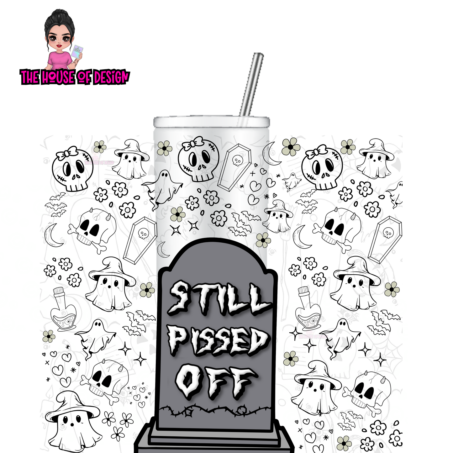 20oz Tumbler Wrap Design - STILL PISSED OFF xo