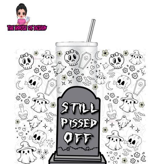 20oz Tumbler Wrap Design - STILL PISSED OFF xo